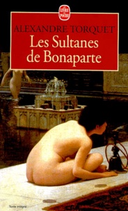 Alexandre Torquet - Les Sultanes De Bonaparte.