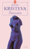 Julia Kristeva - Possessions.