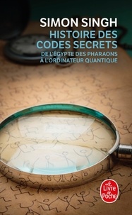Simon Singh - Histoire Des Codes Secrets. De L'Egypte Des Pharaons A L'Ordinateur Quantique.