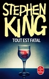 Stephen King - Tout est fatal.