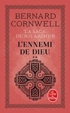 Bernard Cornwell - La Saga Du Roi Arthur Tome 2 : L'Ennemi De Dieu.