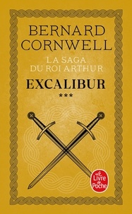 Bernard Cornwell - La Saga Du Roi Arthur Tome 3 : Excalibur.