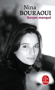 Nina Bouraoui - Garcon Manque.