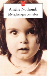 Amélie Nothomb - Metaphysique Des Tubes.