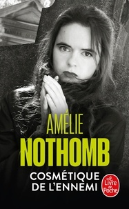 Amélie Nothomb - Cosmétique de l'ennemi.