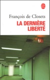 François de Closets - La dernière liberté.