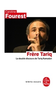 Caroline Fourest - Frère Tariq - Le double discours de Tariq Ramadan.