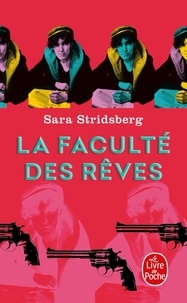 Sara Stridsberg - La Faculté des rêves - Annexe à la théorie sexuelle.