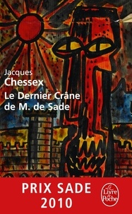 Jacques Chessex - Le Dernier Crâne de M. de Sade.