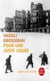 Vassili Grossman - Pour une juste cause.