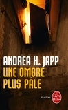 Andrea-H Japp - Une ombre plus pâle.