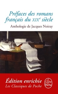 Jacques Noiray - Préfaces des romans français du XIXème siècle - Anthologie.