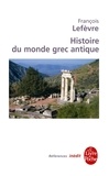François Lefèvre - Histoire du monde grec antique - Inédit.