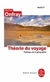 Michel Onfray - La Théorie du voyage - Inédit.