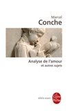 Marcel Conche - Analyse de l'amour et autres sujets.