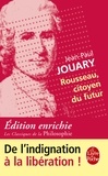 Jean-Paul Jouary - Rousseau, citoyen du futur.