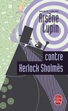 Maurice Leblanc - Arsène Lupin contre Herlock Sholmès - Arsène Lupin.