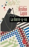Maurice Leblanc - Arsène Lupin la barre-y-va - Arsène Lupin.