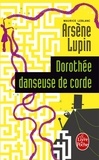 Maurice Leblanc - Dorothée danseuse de corde - Arsène Lupin.