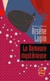 Maurice Leblanc - La Demeure mystérieuse - Arsène Lupin.