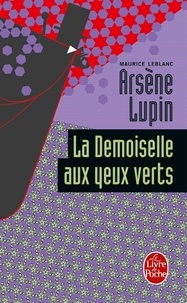 Maurice Leblanc - La Demoiselle aux yeux verts - Arsène Lupin.