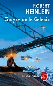 Robert Heinlein - Citoyen de la Galaxie.