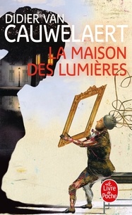 Didier Van Cauwelaert - La Maison des lumières.
