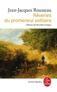 Jean-Jacques Rousseau - Reveries Du Promeneur Solitaire.