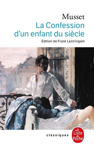 Vers le roman la confession d'un enfant du siècle d'Alfred de Musset