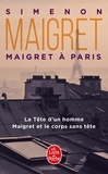 Georges Simenon - Maigret à Paris - La Tête d'un homme ; Maigret et le corps sans tête.