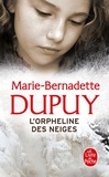 Marie-Bernadette Dupuy - L'orpheline des neiges  : .