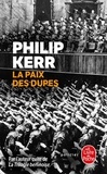 Philip Kerr - La paix des dupes - Un roman dans la Deuxième Guerre mondiale.