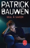 Patrick Bauwen - Seul à savoir.