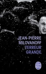 Jean-Pierre Milovanoff - Terreur grande.