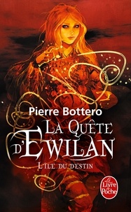Pierre Bottero - La quête d'Ewilan Tome 3 : L'Ile du destin.