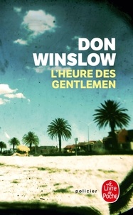 Don Winslow - L'Heure des Gentlemen.