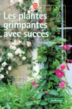 Michel Beauvais - Les Plantes Grimpantes Avec Succes.