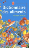 Solange Monette - Dictionnaire Des Aliments.