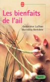 Marinilda Bertolete et Geneviève Laffont - Les Bienfaits De L'Ail.