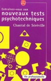 Chantal de Séréville - Entrainez-Vous Aux Nouveaux Tests Psychotechniques.