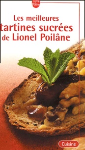 Lionel Poilâne - Les Meilleures Tartines Sucrees De Lionel Poilane.