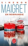 Georges Simenon - Maigret en Normandie - Le Port des brumes ; Maigret et la vieille dame.
