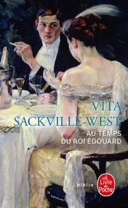 Vita Sackville-West - Au temps du roi Edouard.