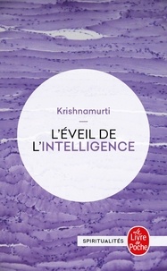 Jiddu Krishnamurti - L'éveil de l'intelligence.