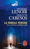 Frédéric Lenoir et Violette Cabesos - La Parole perdue.
