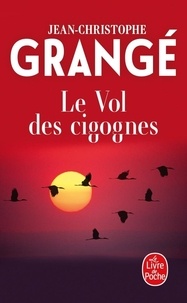 Jean-Christophe Grangé - Le vol des cigognes.