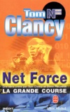 Tom Clancy - Net Force. La Grande Course.