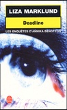Liza Marklund - Deadline. Les Enquetes D'Annika Bengtzon.