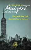 Georges Simenon - Maignet aux Etats-Unis - Maigret à New-York ; Maigret chez le coroner.