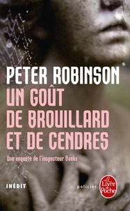 Peter Robinson - Un Goût de brouillard et de cendres - Une enquête de l'inspecteur Banks- Inédit.